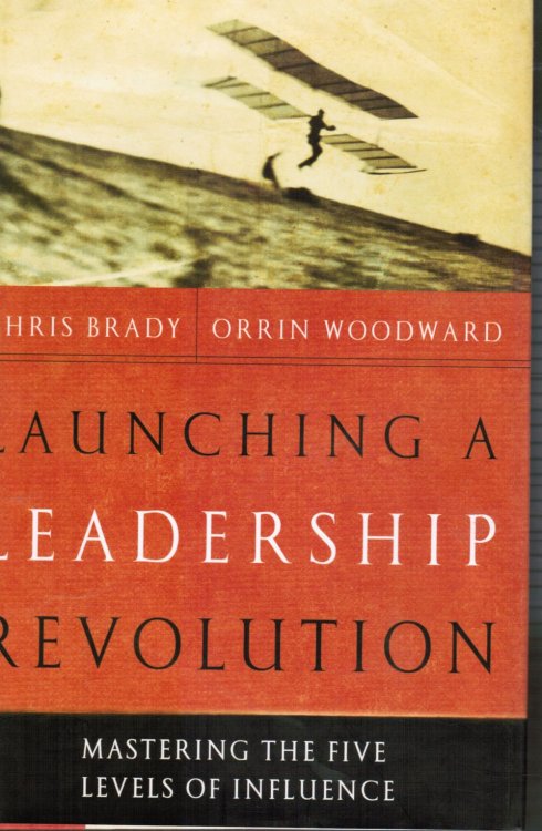 Image for Launching a Leadership Revolution: Mastering the Five Levels of Influence Launching a Leadership Revolution: Mastering the Five Levels of Influence