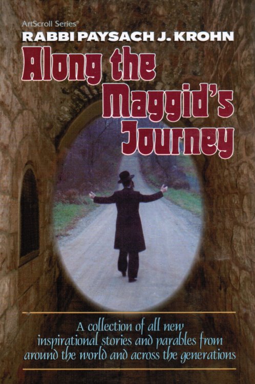 Along the Maggid's Journey: a Collection of all New Inspirational Stories and Parables from around the World and Across the Generations