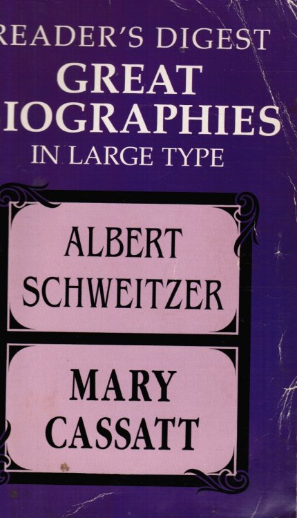 Image for Reader's Digest Great Biographies in Large Type: Albert Schweitzer and Mary Cassatt Reader's Digest Great Biographies in Large Type: Albert Schweitzer and Mary Cassatt