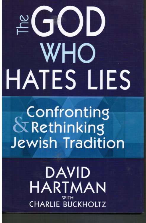 Image for The God Who Hates Lies: Confronting & Rethinking Jewish Tradition The God Who Hates Lies: Confronting & Rethinking Jewish Tradition
