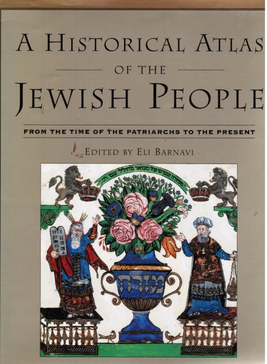 Image for A Historical Atlas of the Jewish People: from the Time of the Patriarchs to the Present A Historical Atlas of the Jewish People: from the Time of the Patriarchs to the Present
