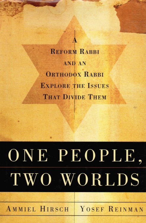 Image for One People, Two Worlds: a Reform Rabbi and an Orthodox Rabbi Explore the Issues That Divide Them One People, Two Worlds: a Reform Rabbi and an Orthodox Rabbi Explore the Issues That Divide Them