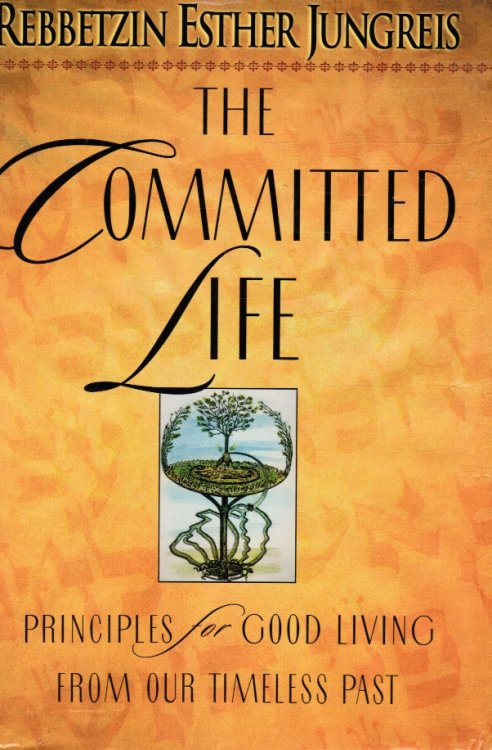 Image for The Committed Life: Principles for Good Living from Our Timeless Past The Committed Life: Principles for Good Living from Our Timeless Past
