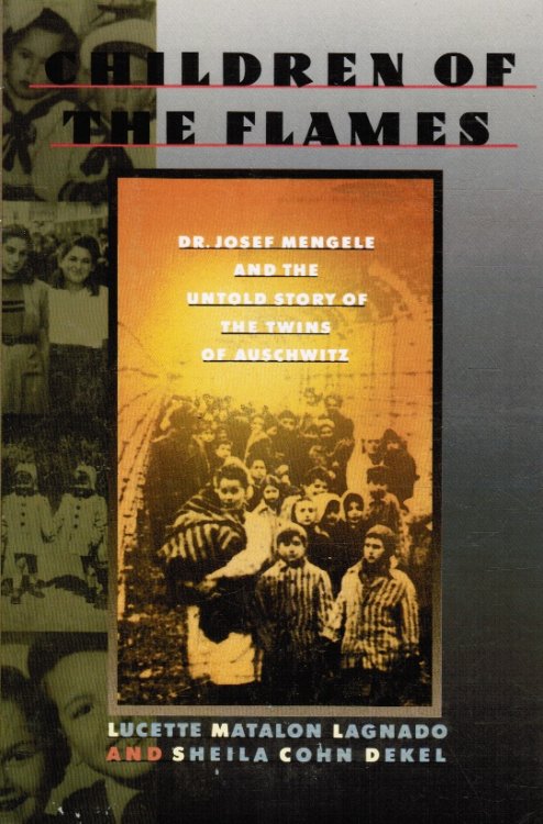 Image for Children of the Flames: Dr. Josef Mengele and the Untold Story of the Twins of Auschwitz Children of the Flames: Dr. Josef Mengele and the Untold Story of the Twins of Auschwitz