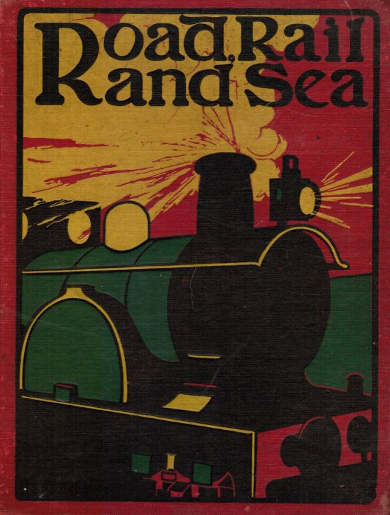 ROAD, RAIL and SEA: a Picture-Book for Little Folk