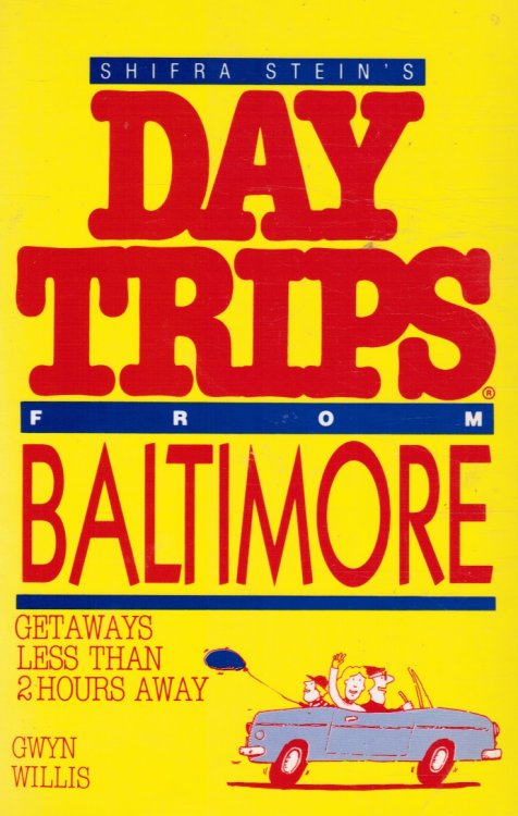 Image for Shifra Stein's Day Trips from Greater Baltimore: Getaways Less Than 2 Hours Away Shifra Stein's Day Trips from Greater Baltimore: Getaways Less Than 2 Hours Away