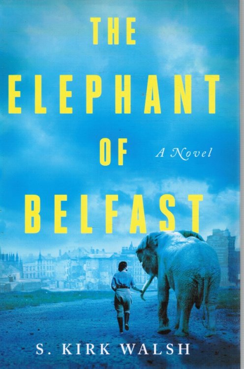 Image for The Elephant of Belfast: a Novel The Elephant of Belfast: a Novel