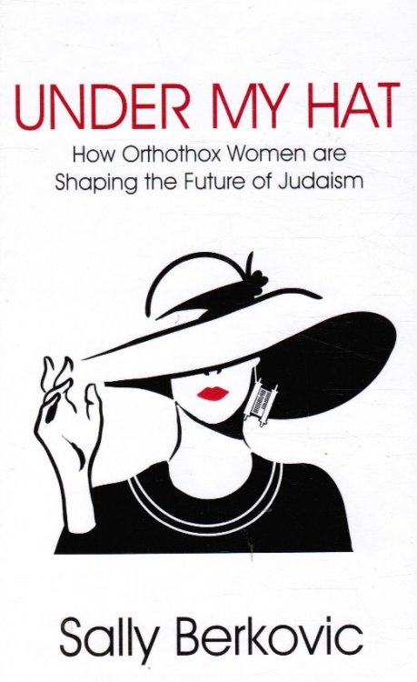 Image for Under My Hat: How Orthodox Women Are Shaping the Future of Judaism Under My Hat: How Orthodox Women Are Shaping the Future of Judaism