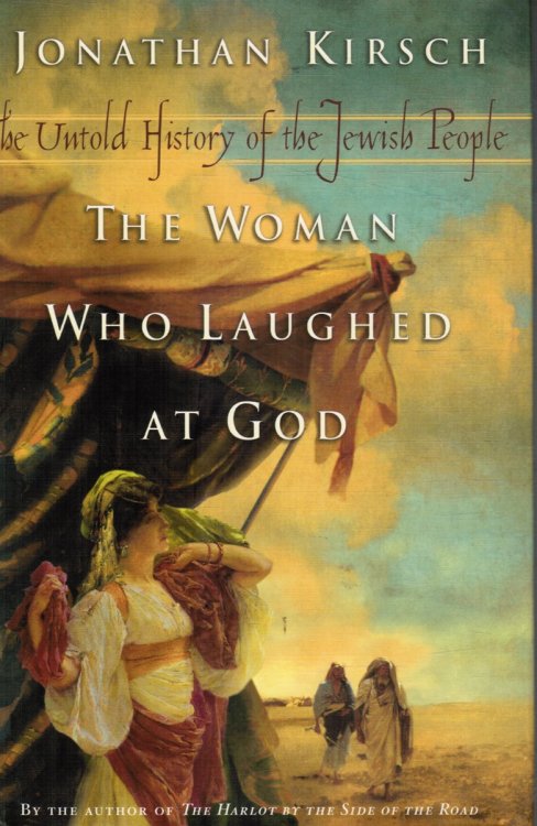 Image for The Woman Who Laughed At God: the Untold History of the Jewish People The Woman Who Laughed At God: the Untold History of the Jewish People