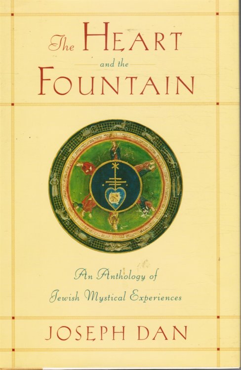Image for The Heart and the Fountain: an Anthology of Jewish Mystical Experiences The Heart and the Fountain: an Anthology of Jewish Mystical Experiences