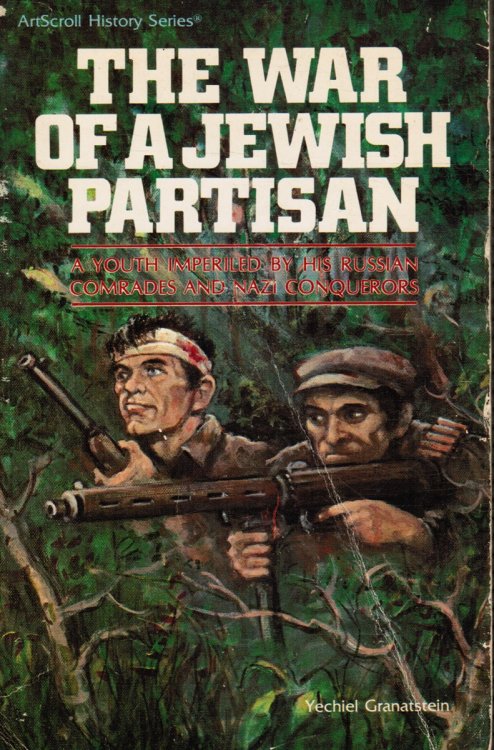 Image for The War of a Jewish Partisan: a Youth Imperiled by His Russian Comrades and Nazi Conquerors The War of a Jewish Partisan: a Youth Imperiled by His Russian Comrades and Nazi Conquerors