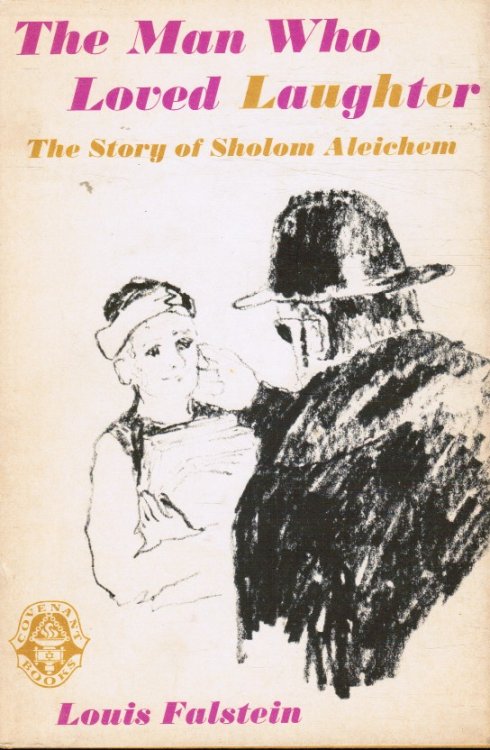 Image for The Man Who Loved Laughter: the Story of Sholom Aleichem The Man Who Loved Laughter: the Story of Sholom Aleichem