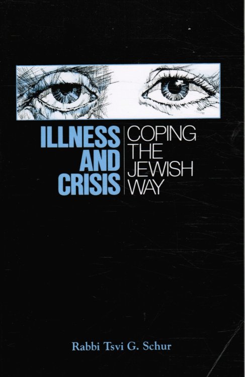 Image for Illness and Crisis: Coping the Jewish Way Illness and Crisis: Coping the Jewish Way