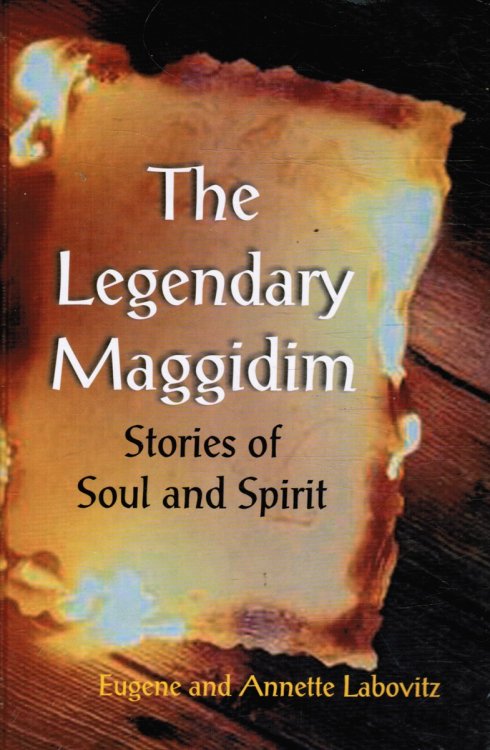Image for The Legendary Maggidim: Stories of Soul and Spirit The Legendary Maggidim: Stories of Soul and Spirit
