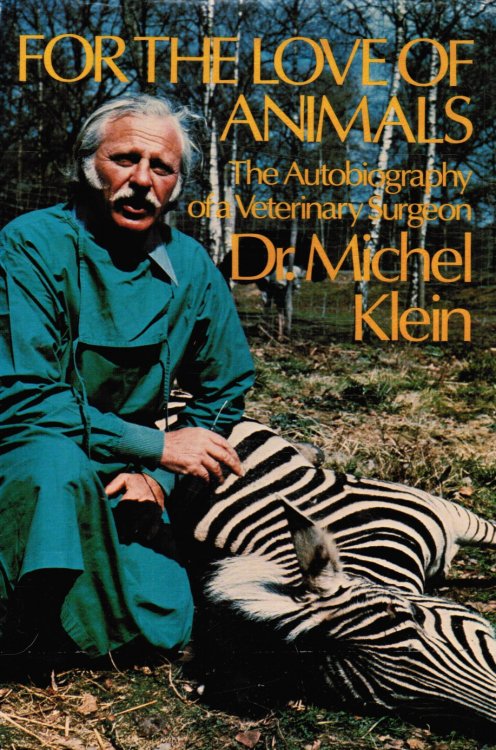 Image for For The Love Of Animals: The Autobiography of a Veterinary Surgeon For The Love Of Animals: The Autobiography of a Veterinary Surgeon