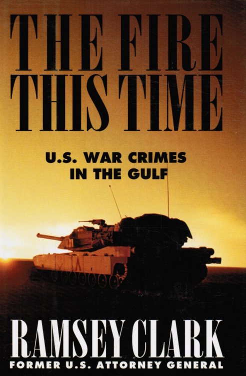 Image for The Fire This Time : U. S. War Crimes in the Gulf The Fire This Time : U. S. War Crimes in the Gulf