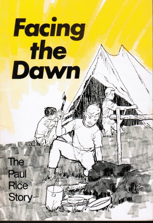 Image for Facing The Dawn: The Paul Rice Story Facing The Dawn: The Paul Rice Story