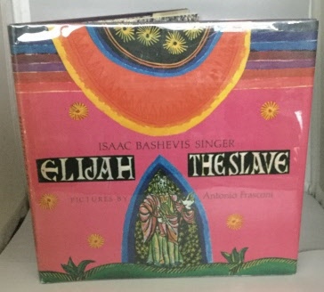 Image for ELIJAH THE SLAVE A Hebrew Legend Retold ELIJAH THE SLAVE A Hebrew Legend Retold