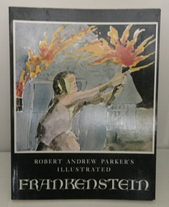 Image for Robert Andrew Parker's Illustrated Frankenstein Robert Andrew Parker's Illustrated Frankenstein