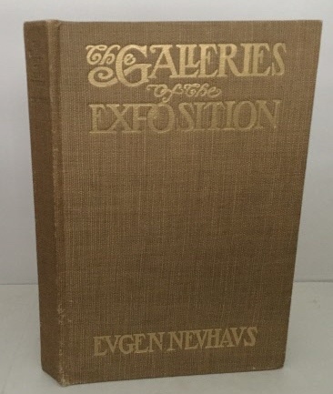 The Galleries Of The Exposition A Critical Review of the Paintings, Statuary and the Graphic Arts.