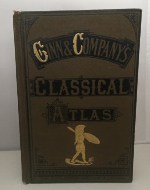 Image for Ginn & Company Classical Atlas In Twenty Three Coloured Maps with Complete Index Ginn & Company Classical Atlas In Twenty Three Coloured Maps with Complete Index