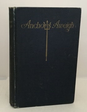 Image for Anchors Aweigh Verses by Midshipmen of the United States Navy Anchors Aweigh Verses by Midshipmen of the United States Navy