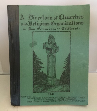 Image for A Directory of Churches and Religious Organizations in San Francisco, California 1941 A Directory of Churches and Religious Organizations in San Francisco, California 1941
