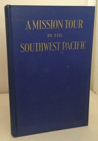 Image for A Mission Tour In The Southwest Pacific A Mission Tour In The Southwest Pacific