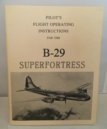 Image for Pilot's Flight Operating Instructions For Army Model B-29 Airplane (superfortress) Pilot's Flight Operating Instructions For Army Model B-29 Airplane (superfortress)