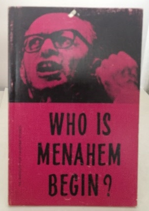 Image for Who Is Menahem Begin A Documentary Sketch Who Is Menahem Begin A Documentary Sketch