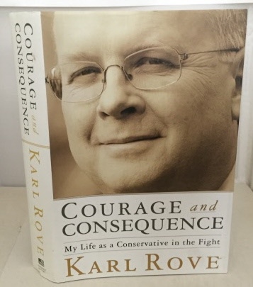 Courage and Consequence; My Life as a Conservative in the Fight