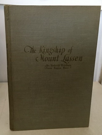 Image for The Kingship Of Mt. Lassen At Present the Only Active Volcano on the Mainland of the United States The Kingship Of Mt. Lassen At Present the Only Active Volcano on the Mainland of the United States