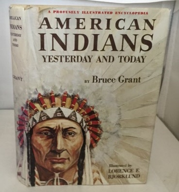 American Indians Yesterday And Today; A Profusely Illustrated Encyclopedia of the American Indian
