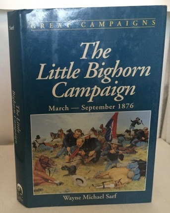 Image for The Little Bighorn Campaign; March - September 1876 The Little Bighorn Campaign; March - September 1876