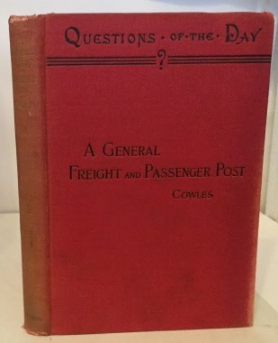 Image for A General Freight and Passenger Post A Practical Solution of the Railroad Problem A General Freight and Passenger Post A Practical Solution of the Railroad Problem