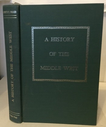 Image for A History Of The Middle West From the Beginning to 1970 A History Of The Middle West From the Beginning to 1970