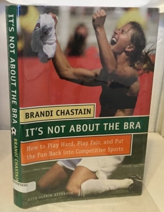 Image for It's Not About The Bra How to Play Hard, Play Fair, and Put the Fun Back into Competetive Sports It's Not About The Bra How to Play Hard, Play Fair, and Put the Fun Back into Competetive Sports