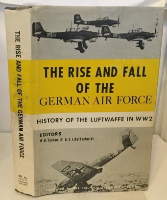 Image for The Rise And Fall Of The German Air Force History of the Luftwaffe in WW2 The Rise And Fall Of The German Air Force History of the Luftwaffe in WW2