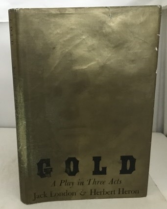 Gold A Play in Three Acts