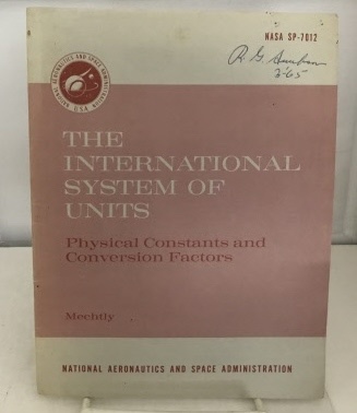 Image for The International System Of Units Physical Constants and Conversion Factors (NASA SP-7012) The International System Of Units Physical Constants and Conversion Factors (NASA SP-7012)