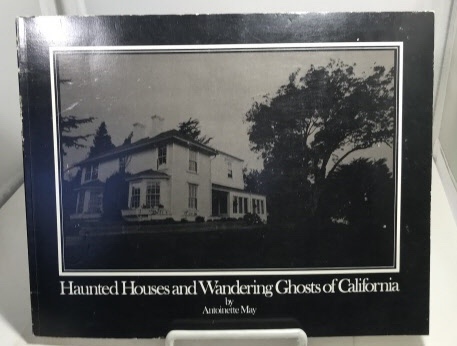 Image for Haunted Houses and Wandering Ghosts of California Haunted Houses and Wandering Ghosts of California