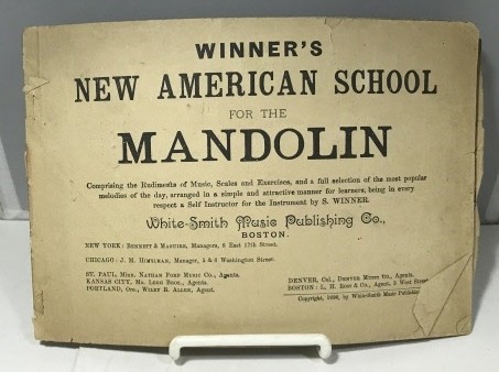 Winner's New American School For The Mandolin; Comprising the Rudiments of Music, Scales and Exercises, and a Full Selection of the Most Popular Melodies of the Day.
