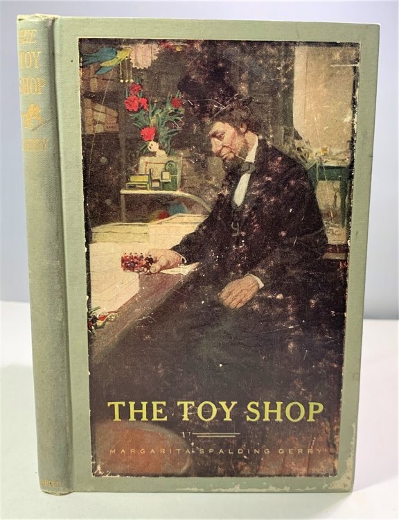 Image for The Toy Shop A Romantic Story of Lincoln the Man The Toy Shop A Romantic Story of Lincoln the Man