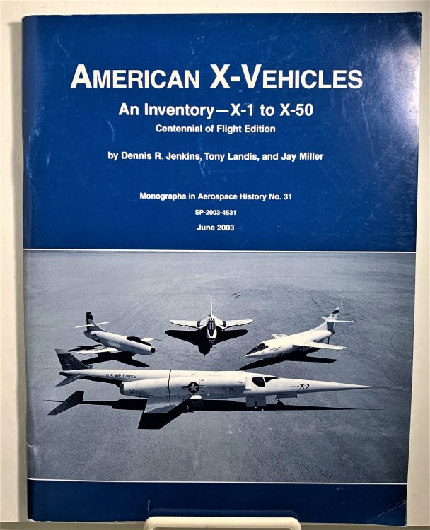 American X-vehicles: An Inventory - X-1 To X-50; Centennial of Flight Edition