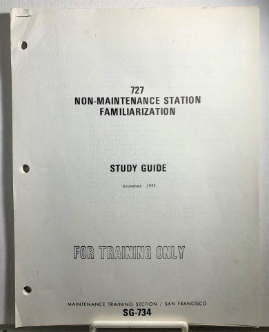 727 Non-maintenance Station Familiarization; Study Guide (SG-734) November 1982