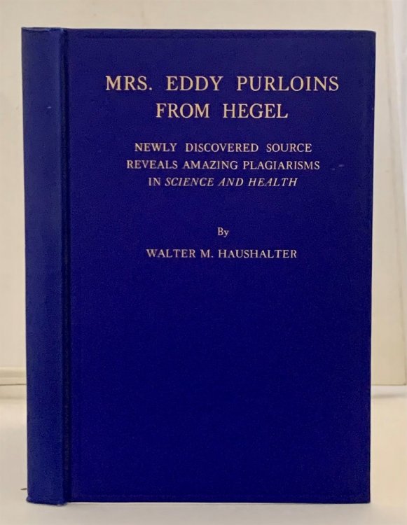 Mrs. Eddy Purloins from Hegel; Newly Discovered Source Reveals Amazing Plagarisms in 