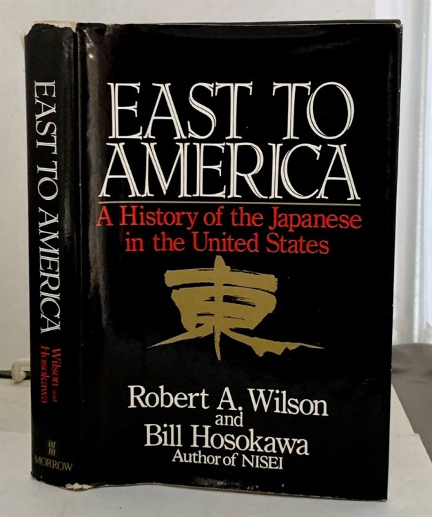East To America; A History of the Japanese in the United States