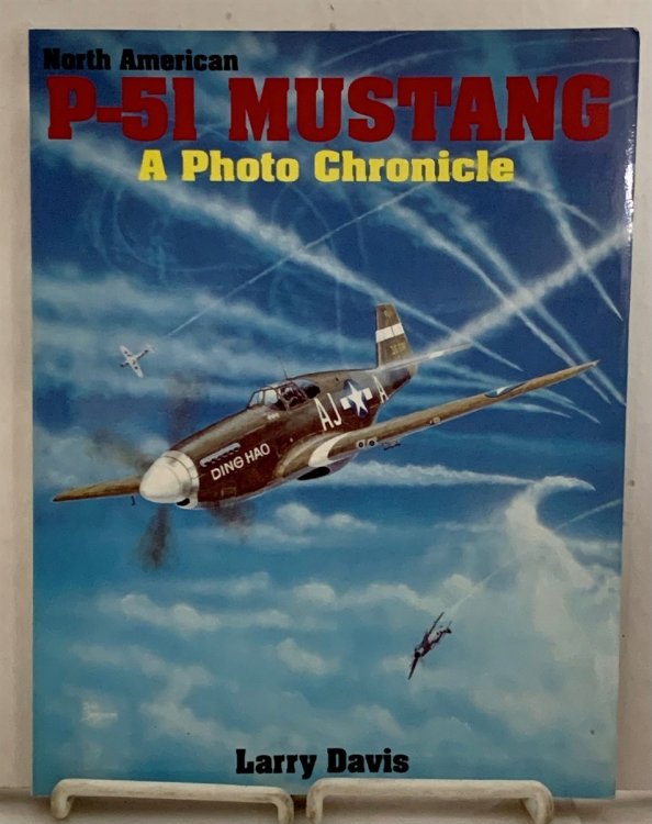 North American P-51 Mustang; A Photo Chronicle