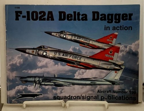 Image for F-102A Delta Dagger in Action - Aircraft No. 199 F-102A Delta Dagger in Action - Aircraft No. 199
