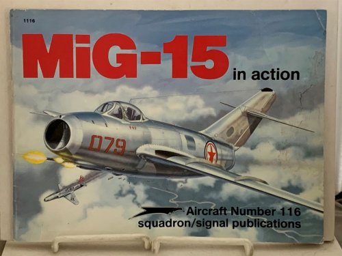 Image for Mig-15 in Action - Aircraft No. 116 Mig-15 in Action - Aircraft No. 116